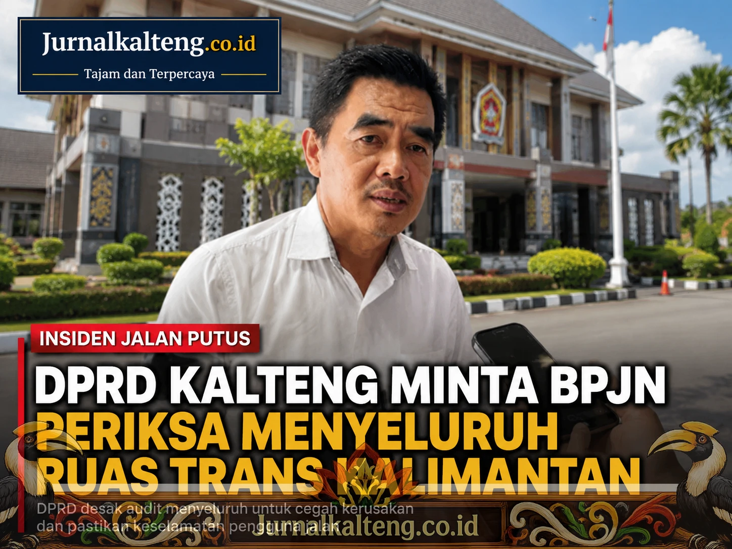 Jurnalkalteng_DPRD_Kalteng_BPJN_Ruas_Trans_Kalimantan
